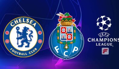 Chelsea – Porto maçı ne zaman, hangi kanalda, saat kaçta?