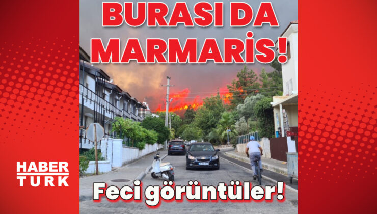 Bir orman yangını da Marmaris’te çıktı!