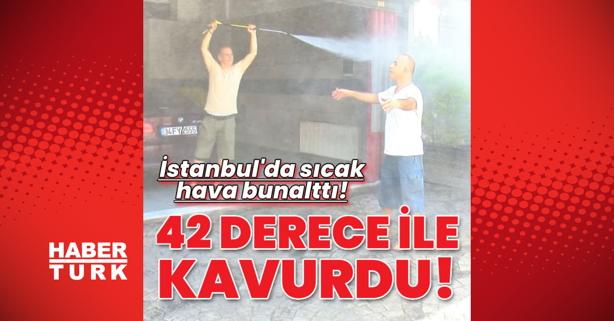 İstanbul’da sıcak hava bunalttı!