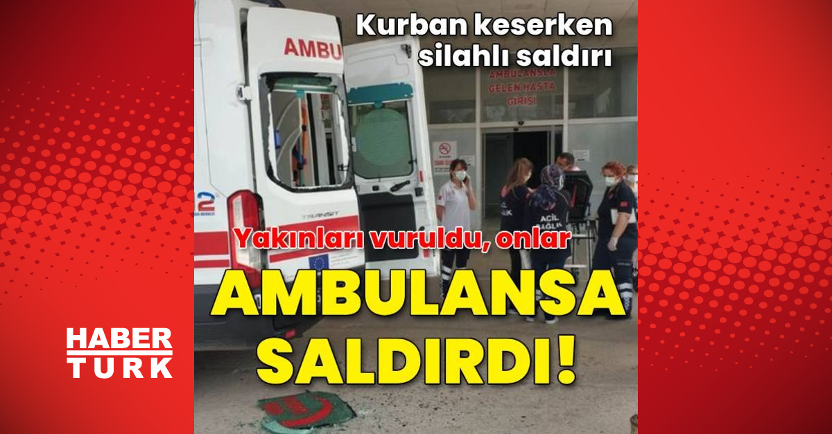 Yakınları vuruldu, onlar ambulansa saldırdı!