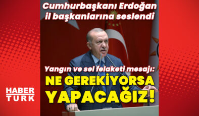Cumhurbaşkanı Erdoğan’dan sel ve yangın afetleri mesajı