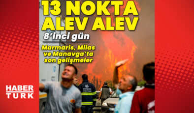 Türkiye yanıyor! Yangınlarda 8’inci gün