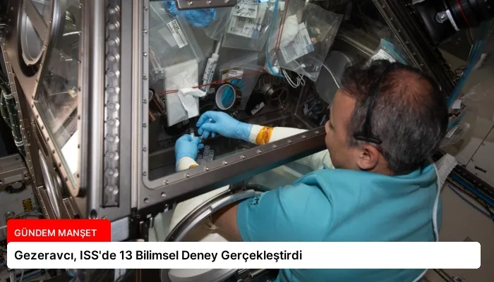 Gezeravcı, ISS’de 13 Bilimsel Deney Gerçekleştirdi