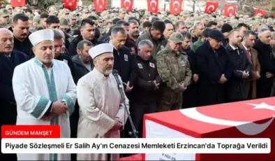Piyade Sözleşmeli Er Salih Ay’ın Cenazesi Memleketi Erzincan’da Toprağa Verildi