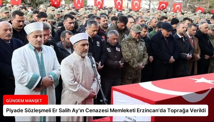 Piyade Sözleşmeli Er Salih Ay’ın Cenazesi Memleketi Erzincan’da Toprağa Verildi