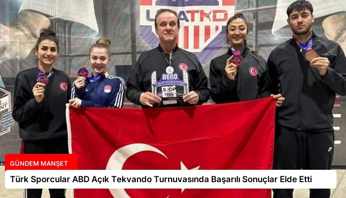 Türk Sporcular ABD Açık Tekvando Turnuvasında Başarılı Sonuçlar Elde Etti