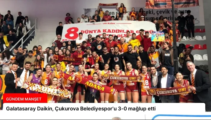Galatasaray Daikin, Çukurova Belediyespor’u 3-0 mağlup etti