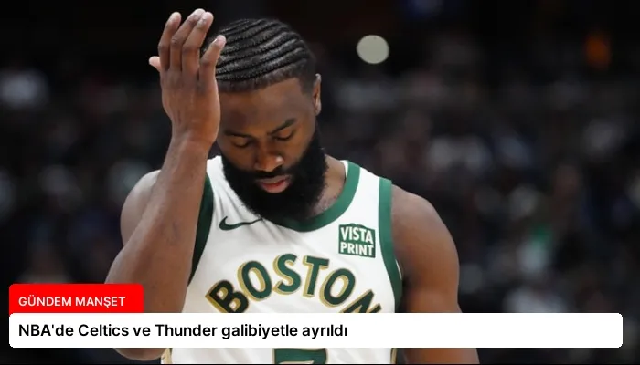 NBA’de Celtics ve Thunder galibiyetle ayrıldı