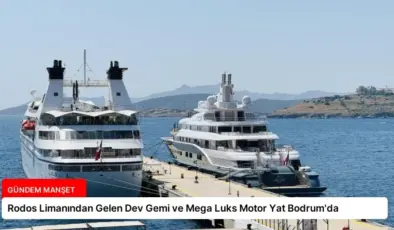 Rodos Limanından Gelen Dev Gemi ve Mega Luks Motor Yat Bodrum’da