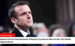 Başkent Paris’te Düzenlenecek Olimpiyat Oyunlarına Macron’dan 100 Günlük Değerlendirme