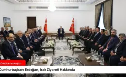 Cumhurbaşkanı Erdoğan, Irak Ziyareti Hakkında