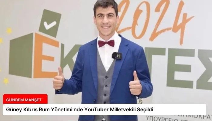 Güney Kıbrıs Rum Yönetimi’nde YouTuber Milletvekili Seçildi