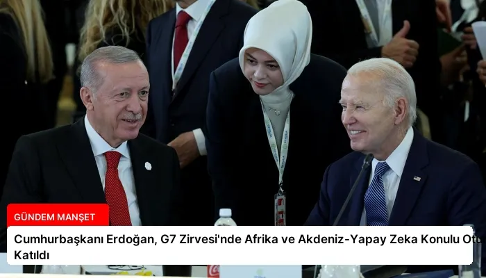 Cumhurbaşkanı Erdoğan, G7 Zirvesi’nde Afrika ve Akdeniz-Yapay Zeka Konulu Oturuma Katıldı