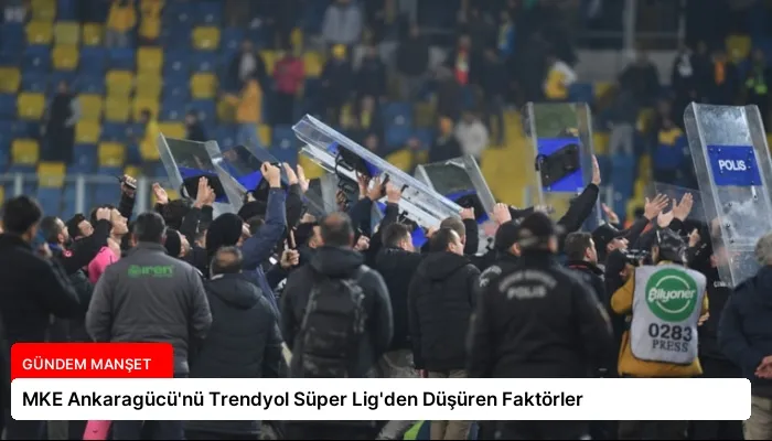MKE Ankaragücü’nü Trendyol Süper Lig’den Düşüren Faktörler