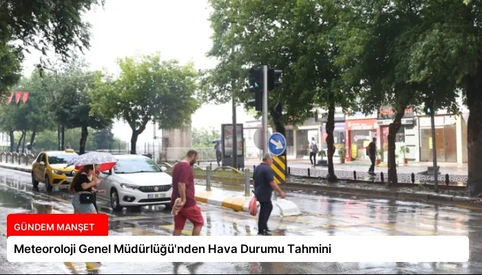 Meteoroloji Genel Müdürlüğü’nden Hava Durumu Tahmini