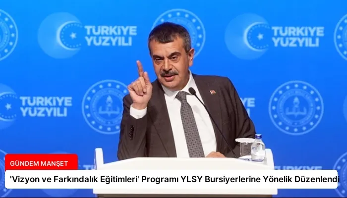 ‘Vizyon ve Farkındalık Eğitimleri’ Programı YLSY Bursiyerlerine Yönelik Düzenlendi
