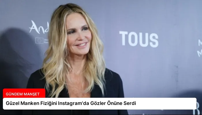 Güzel Manken Fiziğini Instagram’da Gözler Önüne Serdi