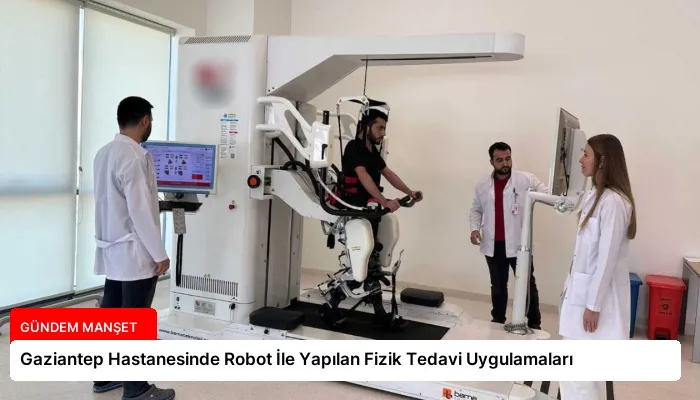 Gaziantep Hastanesinde Robot İle Yapılan Fizik Tedavi Uygulamaları