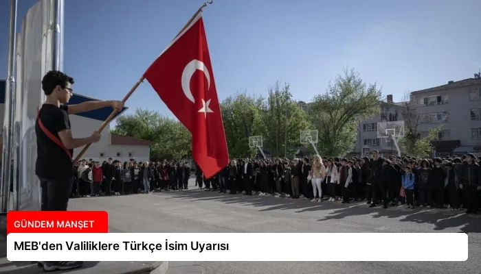 MEB’den Valiliklere Türkçe İsim Uyarısı