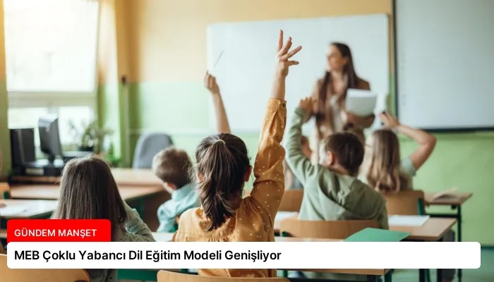 MEB Çoklu Yabancı Dil Eğitim Modeli Genişliyor