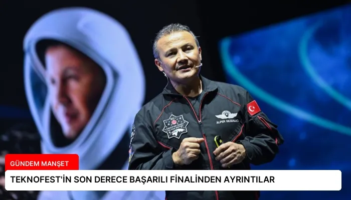 TEKNOFEST’İN SON DERECE BAŞARILI FİNALİNDEN AYRINTILAR