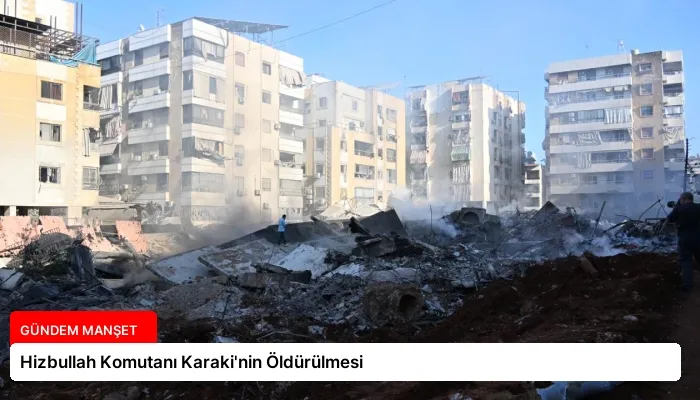 Hizbullah Komutanı Karaki’nin Öldürülmesi