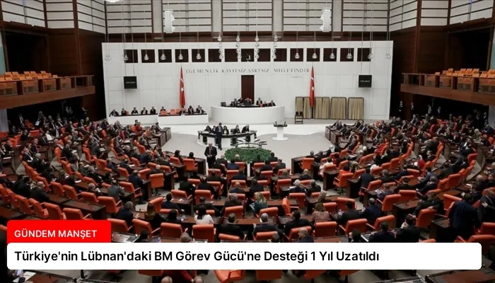 Türkiye’nin Lübnan’daki BM Görev Gücü’ne Desteği 1 Yıl Uzatıldı