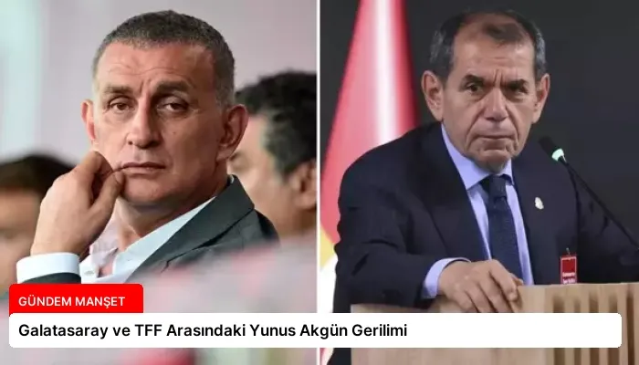 Galatasaray ve TFF Arasındaki Yunus Akgün Gerilimi