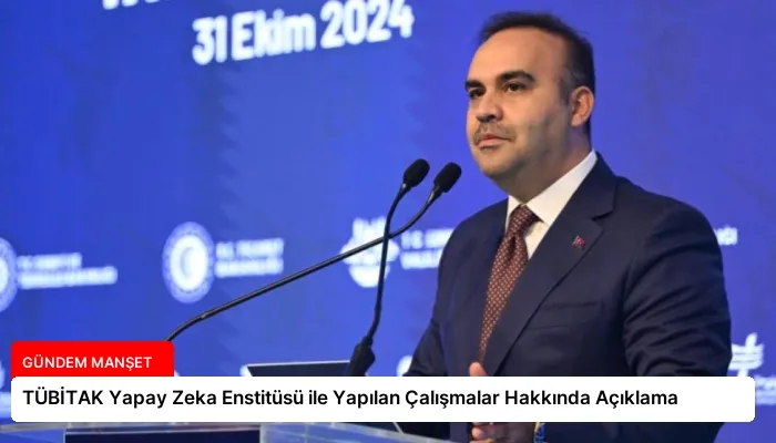 TÜBİTAK Yapay Zeka Enstitüsü ile Yapılan Çalışmalar Hakkında Açıklama