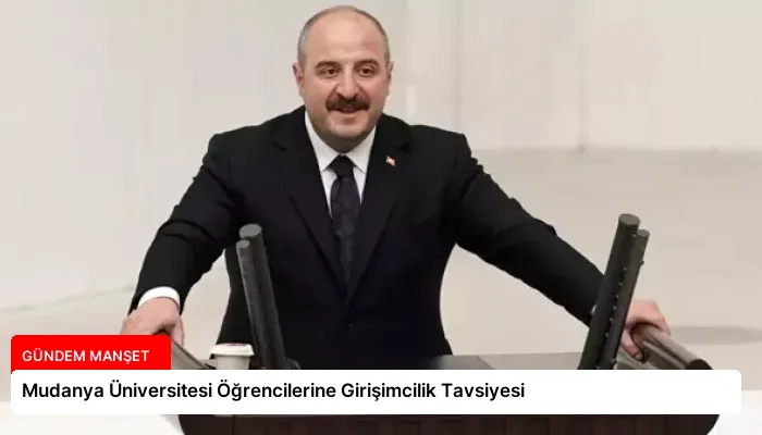 Mudanya Üniversitesi Öğrencilerine Girişimcilik Tavsiyesi