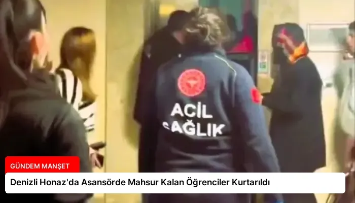 Denizli Honaz’da Asansörde Mahsur Kalan Öğrenciler Kurtarıldı