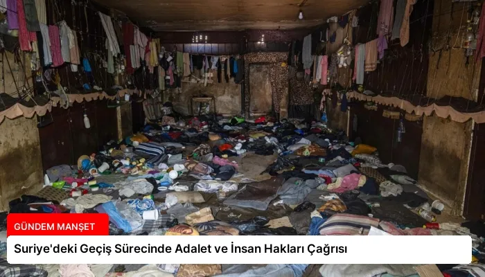 Suriye’deki Geçiş Sürecinde Adalet ve İnsan Hakları Çağrısı