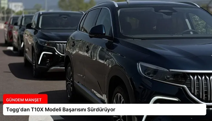Togg’dan T10X Modeli Başarısını Sürdürüyor