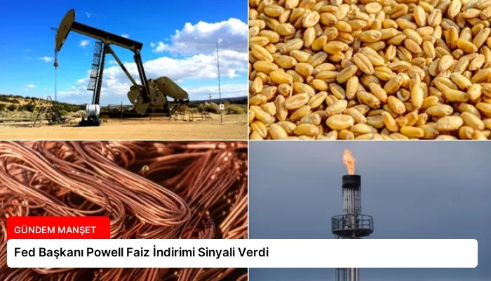 Fed Başkanı Powell Faiz İndirimi Sinyali Verdi