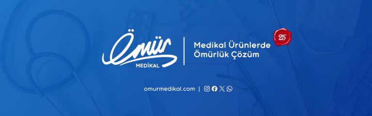 ÖMÜR MEDİKAL: 25 YILLIK GÜVENİN ADI