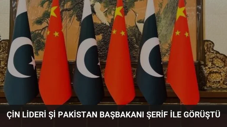 Çin Lideri Şi Pakistan Başbakanı Şerif ile Görüştü