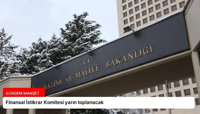 Finansal İstikrar Komitesi yarın toplanacak