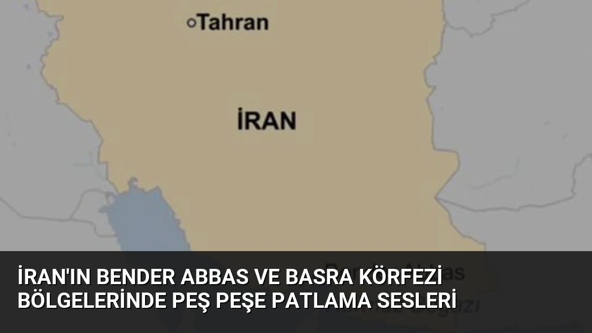 İran’ın Bender Abbas ve Basra Körfezi Bölgelerinde Peş Peşe Patlama Sesleri