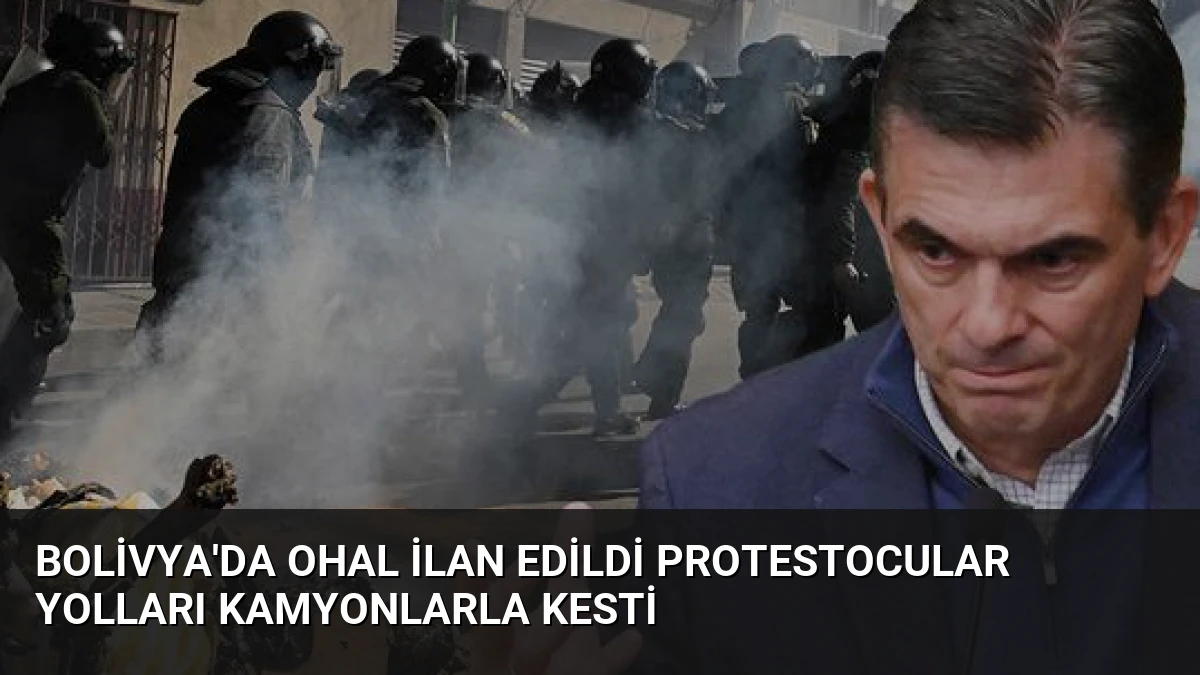 Bolivya’da OHAL İlan Edildi Protestocular Yolları Kamyonlarla Kesti