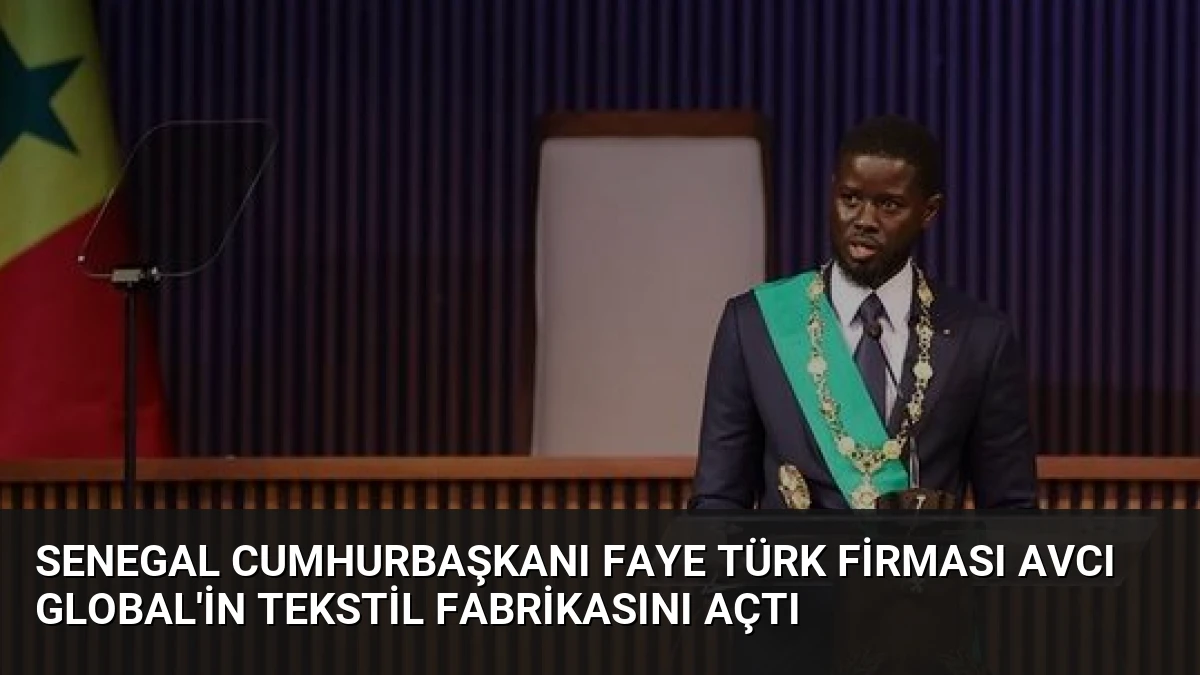 Senegal Cumhurbaşkanı Faye Türk Firması AVCI Global’in Tekstil Fabrikasını Açtı