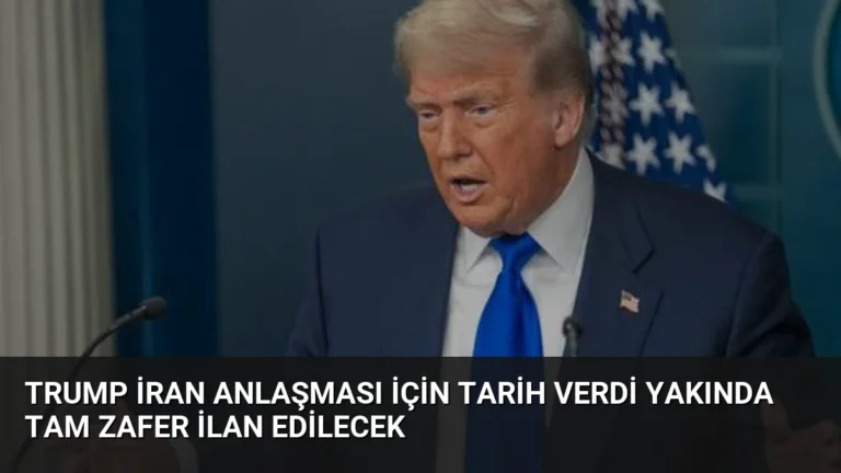 Trump İran Anlaşması İçin Tarih Verdi Yakında Tam Zafer İlan Edilecek