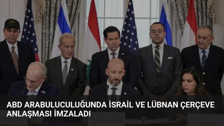 ABD Arabuluculuğunda İsrail ve Lübnan Çerçeve Anlaşması İmzaladı