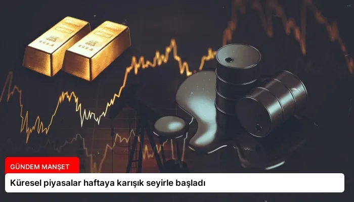 Küresel piyasalar haftaya karışık seyirle başladı