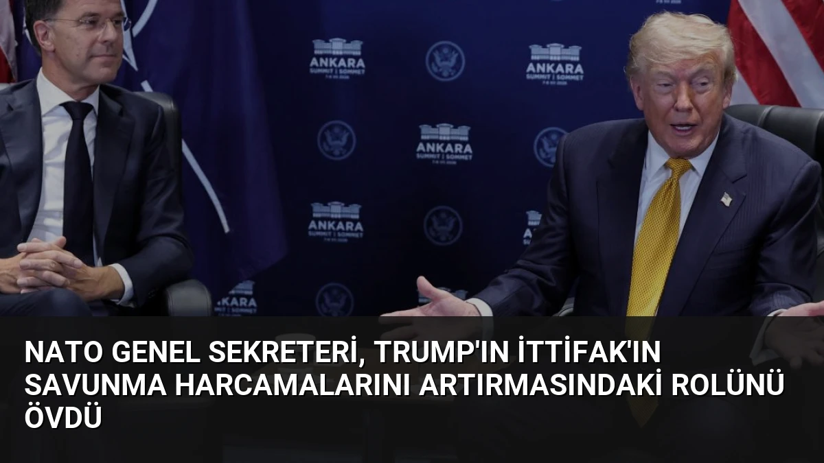 NATO Genel Sekreteri, Trump’ın İttifak’ın savunma harcamalarını artırmasındaki rolünü övdü