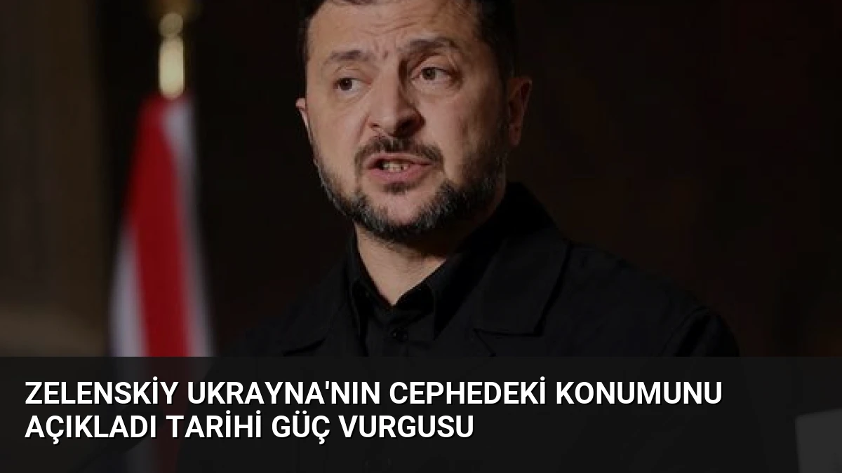 Zelenskiy Ukrayna’nın Cephedeki Konumunu Açıkladı Tarihi Güç Vurgusu