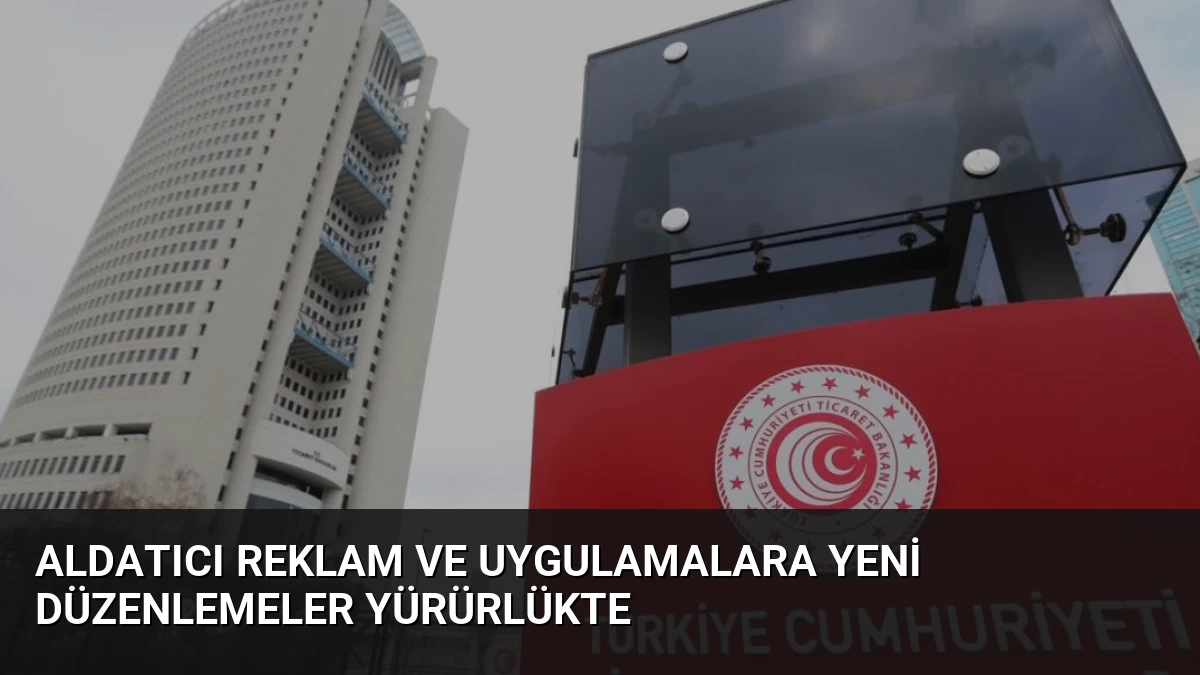 Aldatıcı Reklam ve Uygulamalara Yeni Düzenlemeler Yürürlükte
