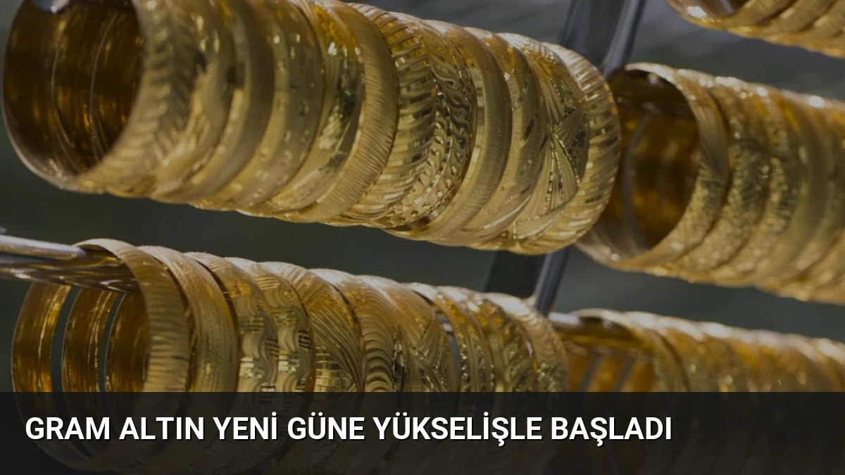 Gram Altın Yeni Güne Yükselişle Başladı
