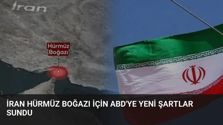 İran Hürmüz Boğazı İçin ABD’ye Yeni Şartlar Sundu