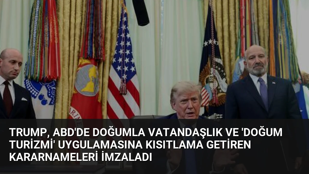 Trump, ABD’de doğumla vatandaşlık ve ‘doğum turizmi’ uygulamasına kısıtlama getiren kararnameleri imzaladı