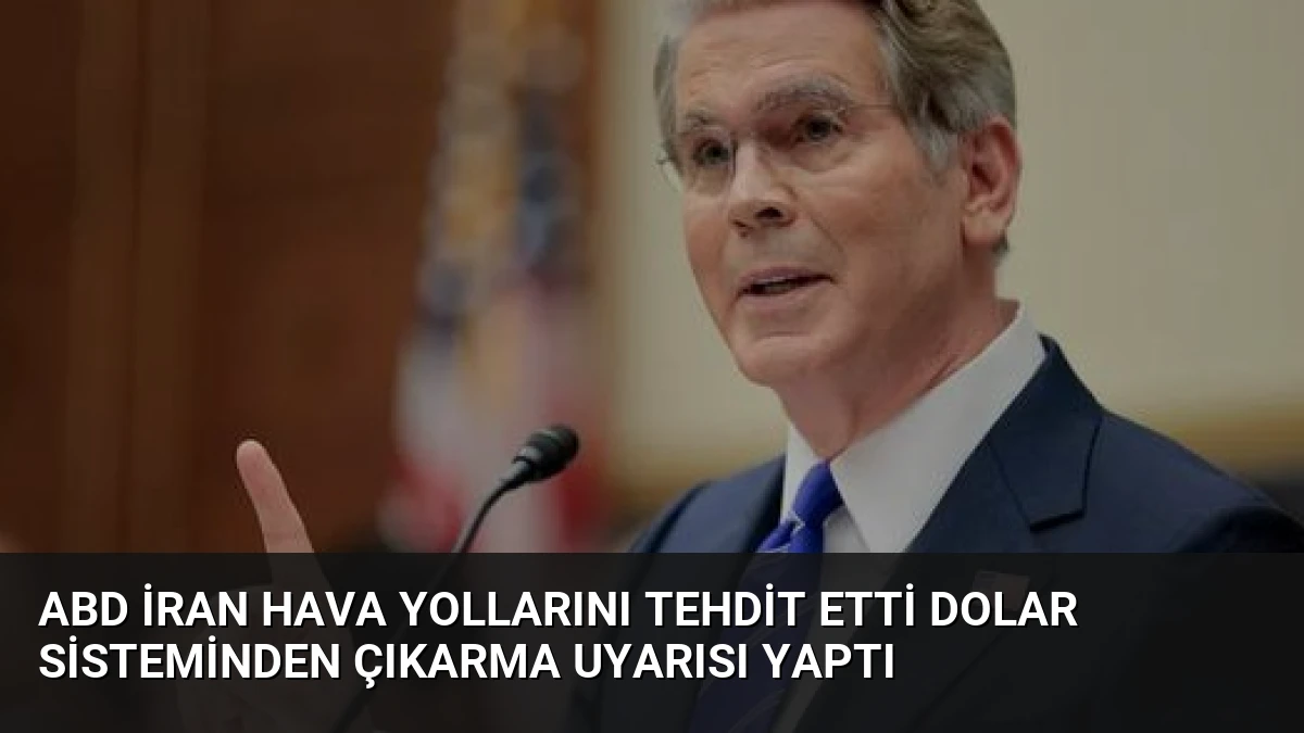 ABD İran Hava Yollarını Tehdit Etti Dolar Sisteminden Çıkarma Uyarısı Yaptı